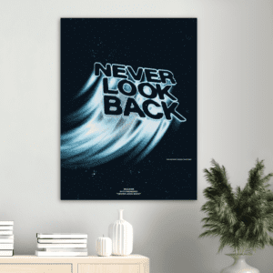 “Never look back”