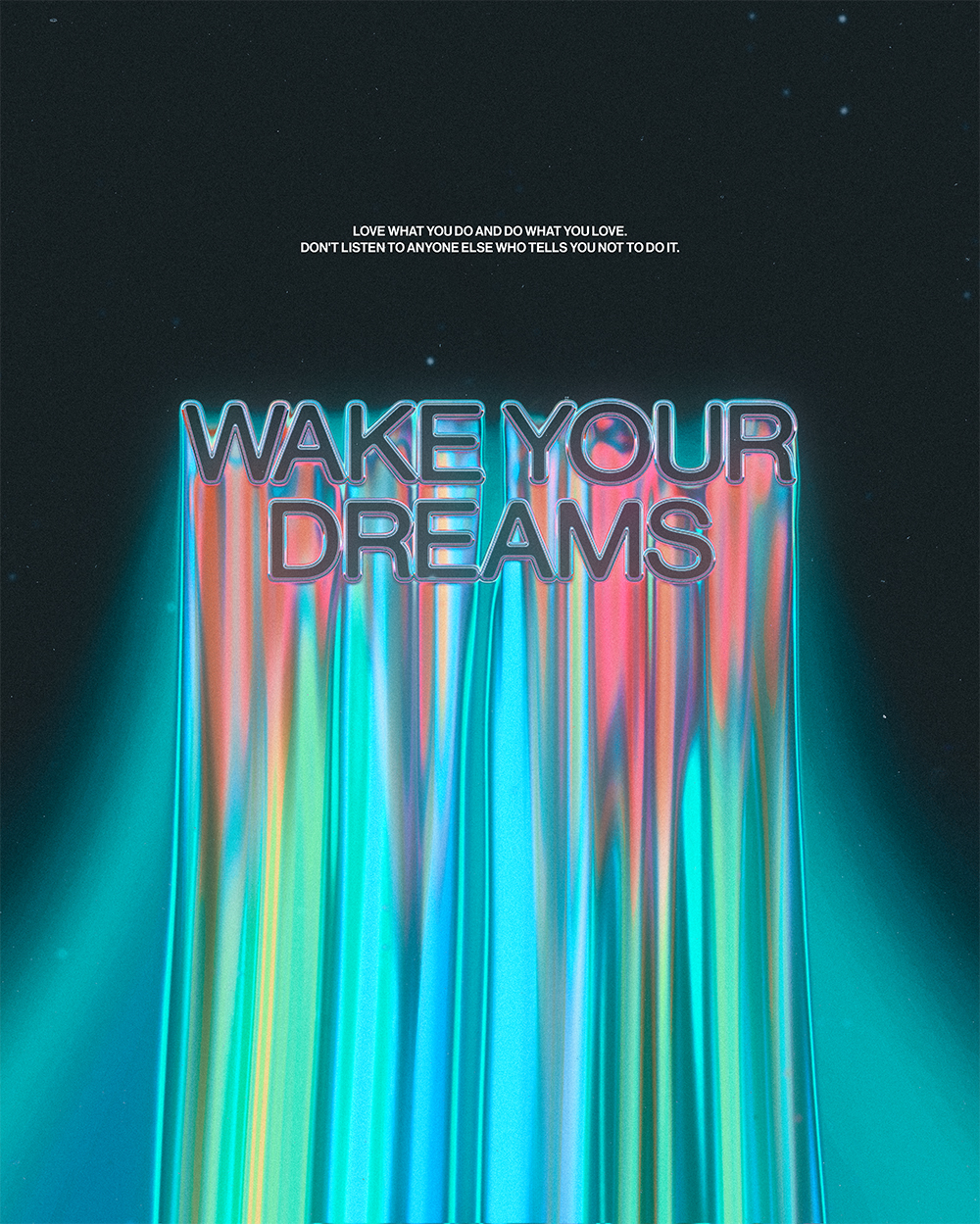“Wake your dreams”